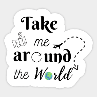 Take me around the World Sticker